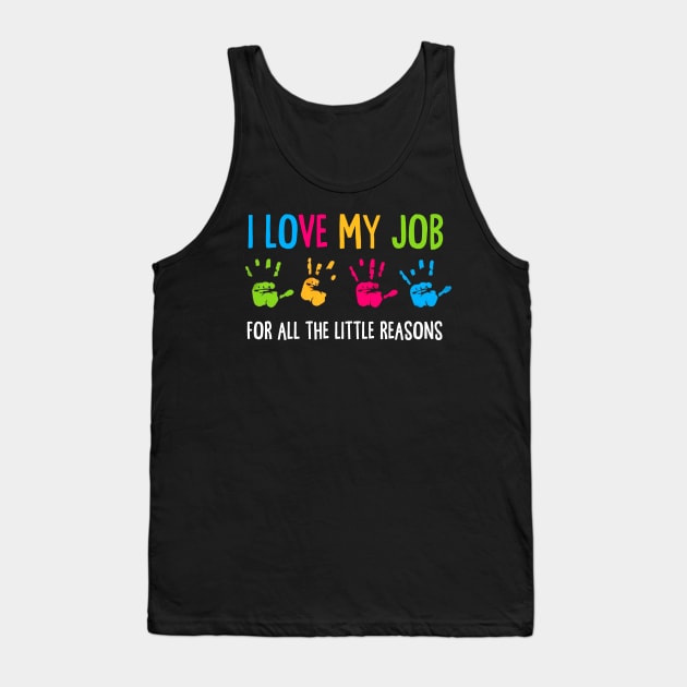 I Love My Job For All The Little Reasons Tank Top by Junalben Mamaril